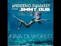 Andeeno damassy feat jimmy dub  inna di world