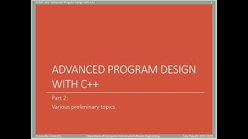 COMP345 - Advanced Program Design with C++ - slide set 2 - part 1 of 3 - preliminary topics