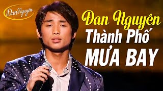 Liên Khúc THÀNH PHỐ MƯA BAY - ĐAN NGUYÊN | 123 Nhạc Vàng Xưa ĐAN NGUYÊN Không Quảng Cáo Vạn Người Mê