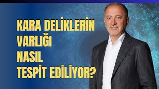 Kara Deliklerin Varlığı Nasıl Tespit Ediliyor? Kara Delikler Çevresindeki Her Şeyi Yutuyor Mu?