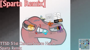 [Sparta Remix] TTSD 51st Custom Source Has A Sparta Remix