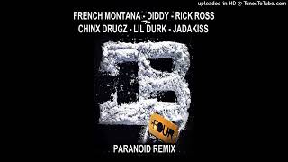 French Montana Feat. Diddy, Rick Ross, Chinx Drugz, Lil Durk, Jadakiss - Paranoid Remix