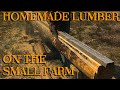 Homemade Lumber for the Small Farm or Homestead - The Farm Hand's Companion Show, ep 5