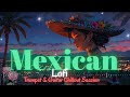 Mexican Lofi Beats Trumpet Guitar For Stress Relief