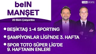 Beşiktaş 1-4 Sporting, Şampiyonlar Liginde 3. hafta | beIN MANŞET | Murat Caner & Uğur Meleke