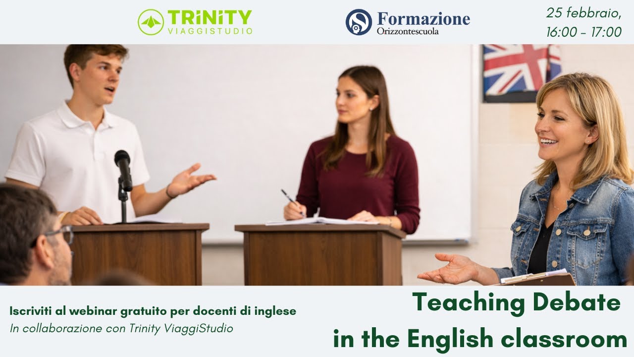 Teaching Debate in the English classroom. In collaborazione con Trinity ViaggiStudio