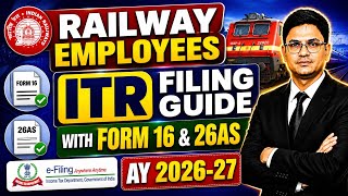 Details Railway Employees ITR Filing AY 2026-27 | How to File ITR with Form 16 and 26AS Guide