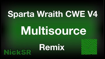 Multisource (Sparta Wraith CWE V4 Remix) (My Style)