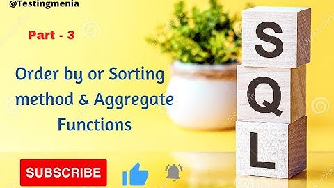 #sql,#automation,#manual,#database, Part 3 - Order by, Aggregate functions (max, min, count)