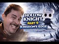Hollow Knight PART 9 - Kingdoms Edge #hollowknight