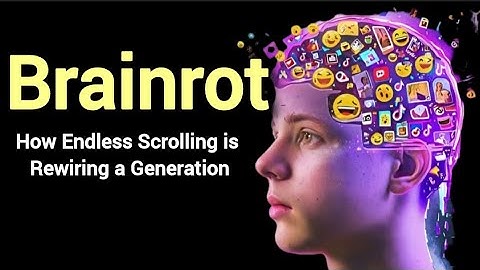Brainrot: How Endless Scrolling is Rewiring a Generation B2-C1 level