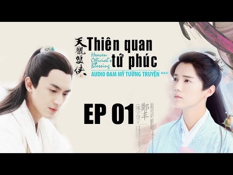 Video Thiên Quan Tứ Phúc tập 1 (Quyển 1) - Audio Đam mỹ - youtube
