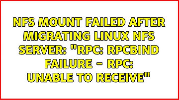 NFS mount failed after migrating Linux NFS server: "RPC: Rpcbind failure - RPC: Unable to receive"