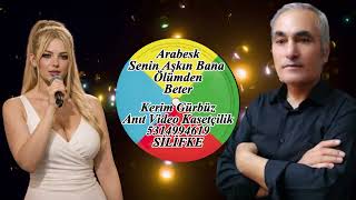 Arabesk Senin Aşkın Bana Ölümden Beter