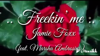 Jamie Foxx -Freakin' Me (feat. Marsha Ambrosius)