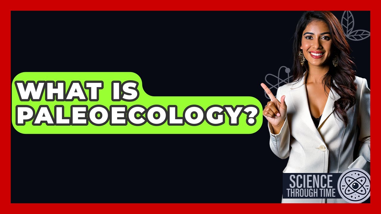 What Is Paleoecology? - Science Through Time