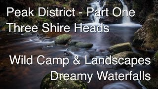 Peak District - Wild Camp & Landscape Photography - Dreamy waterfalls at Three Shire Heads Part One screenshot 2