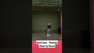 David Isaev - Phantom (COVER BY Russs)