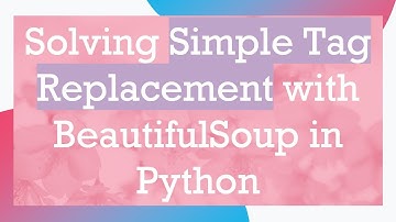 Solving Simple Tag Replacement with BeautifulSoup in Python