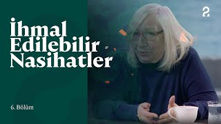 İhmal Edilebilir Nasihatler | Kıymetin Ölçümü ve Sembolizm | 6. Bölüm