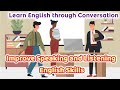 English Conversation Spoken English Listening Improve Speaking English Fluently Learning