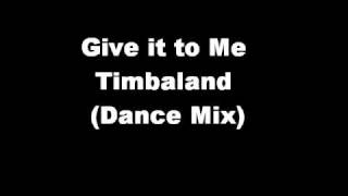 Give it to Me - Timbaland [ Dance mix ] Resimi