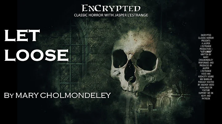 "Let Loose" by Mary Cholmondeley | Scary horror st...