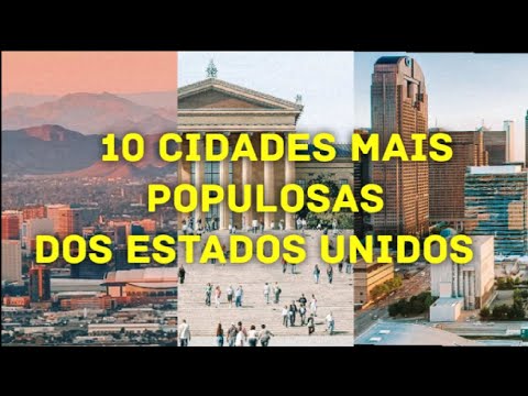 Vídeo: Cidades Mais Populosas Dos EUA