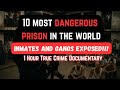 1 hour Inside the 10 Most Dangerous Prisons in the World: Where the Cartels Rule (Full Documentary)