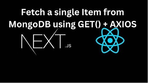Next JS Tutorial #9 Fetch a single item from MongoDB using GET() + AXIOS  in Next JS