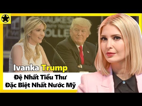 Video: Ivanka Trump Là Ai