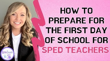 5 Tips to Prepare for the First Day of School as a Special Education Teacher | Back to School Advice