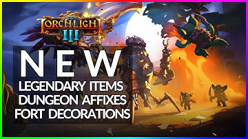 Torchlight 3 Update (New Legendary Items, Affixes, Fort Decorations and More)
