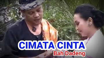 Cimata Cinta | Bah Dadeng