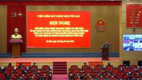 Ngành Kiểm sát triển khai thực hiện các Thông tư liên tịch mới trong hoạt động tố tụng hình sự