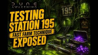 Unlimited Loot at Testing Station 195? Dune Awakening Guide