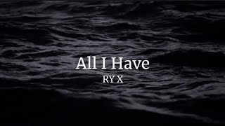 RY X - All I Have (Legendado - tradução/Lyrics)