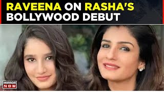 Raveena Tandon On 90s Actress' Getting Their Due, Daughter Rasha's Bollywood Debut | Top News