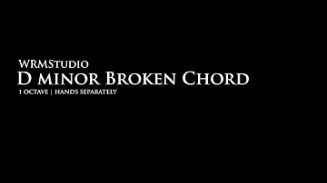 Playing Scales - D Minor Broken Chord, Hands Separately, 1 Octave