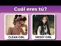 ¿Eres una CLEAN GIRL o MESSY GIRL? | Quiz de Personalidad