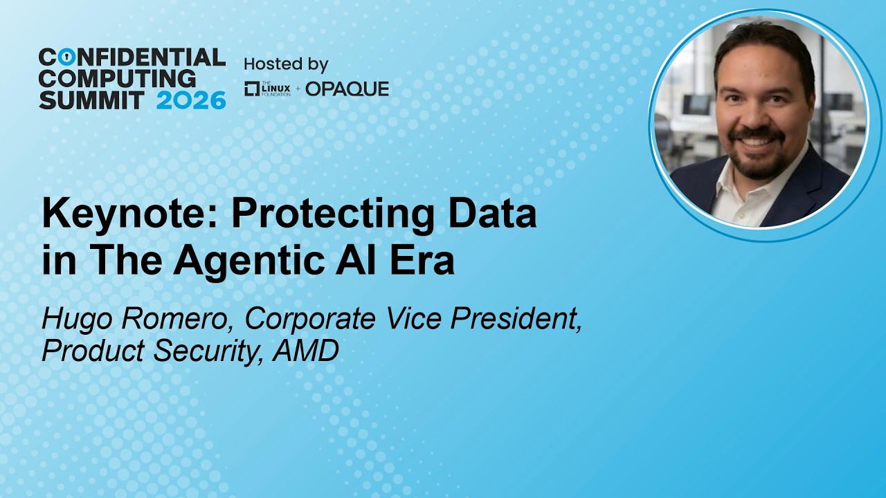 Keynote: Protecting Data in The Agentic AI Era - Hugo Romero, Product Security, AMD