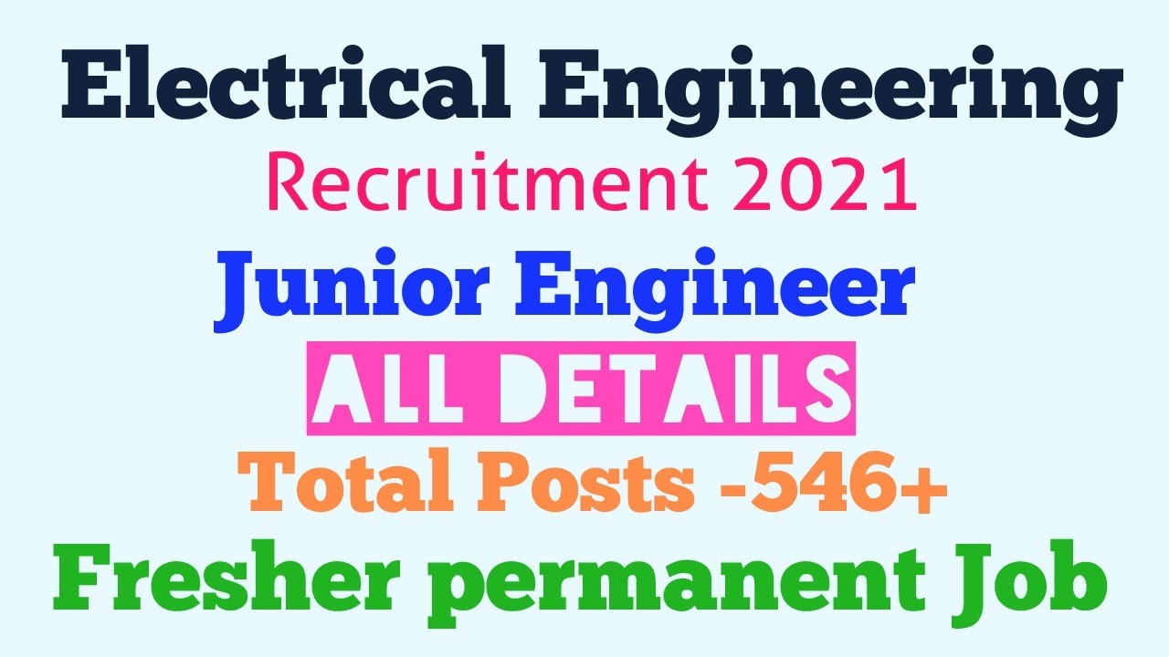 Electrical Engineering Junior Engineering Recruitment 2021 - fresher Permanent Jobs - All Details