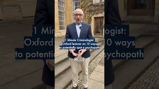 Oxford lecturer on 10 ways to potentially spot a psychopath #oxforduniversity