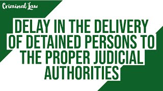 [Article 125] Delay in the delivery of detained persons to the proper judicial authorities