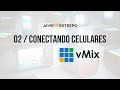 002 VMIX | Transmisión CON CELULARES desde Vmix