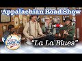 THE APPALACHIAN ROAD SHOW sing LA LA BLUES on LARRY&#39;S COUNTRY DINER!