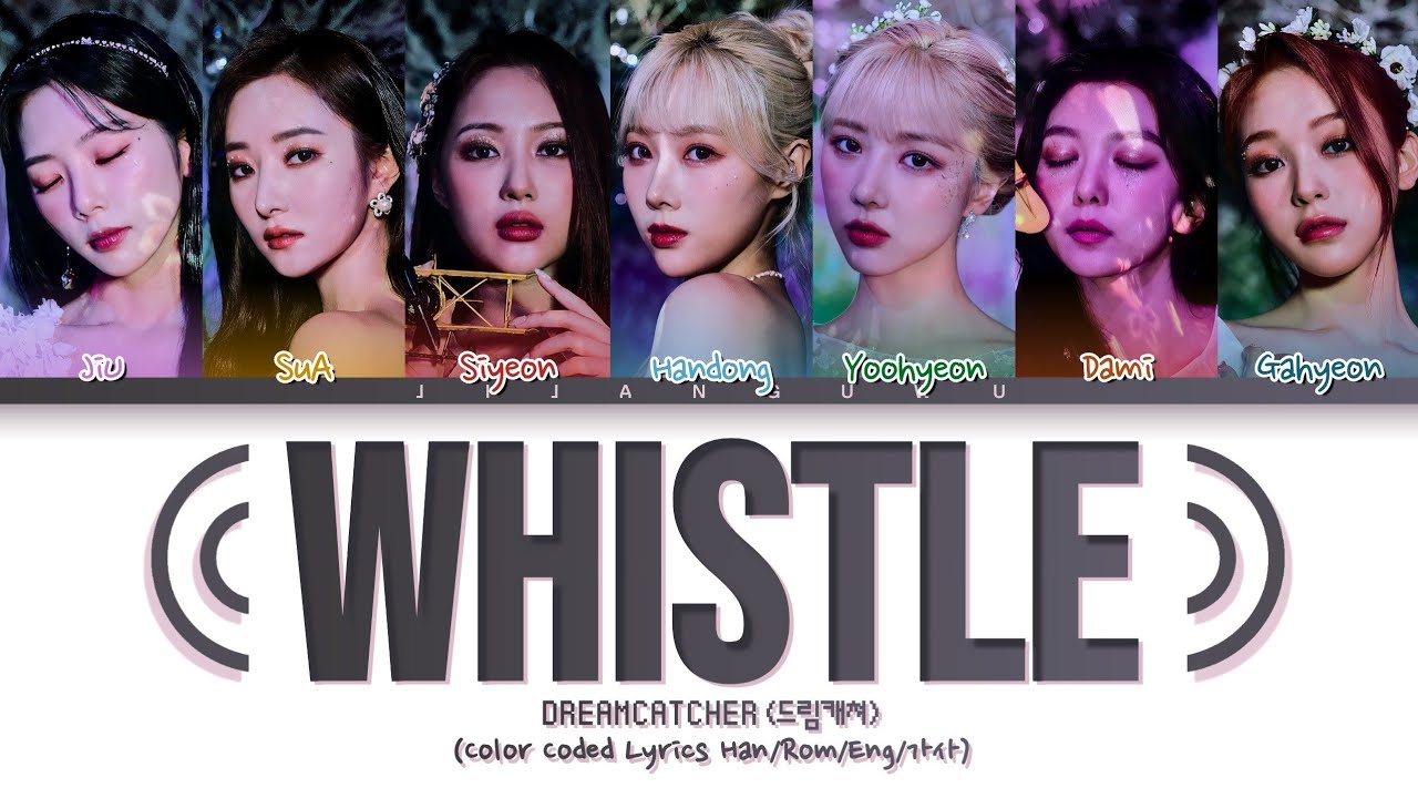 DREAMCATCHER (드림캐쳐) - Whistle (Color Coded Lyrics) - YouTube