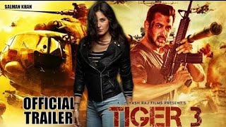 Tiger 3 Movie Trailer Update | Salman Khan - Ketrina Kaif | Tiger Zinda Hai 3 Movie Latest Updated