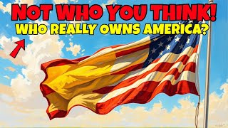Who REALLY Owns America? The Truth Will Shock You