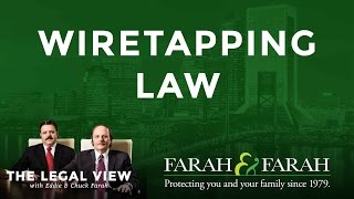 Florida's Wiretapping Law | The Legal View | Farah & Farah